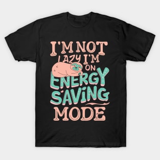 I'm not lazy T-Shirt